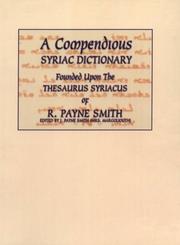 Cover of: A Compendious Syriac Dictionary (Ancient Language Resources) by J. Payne Smith, J. Payne Smith