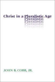 Cover of: Christ in a Pluralistic Age by John B. Cobb Jr.