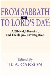 Cover of: From Sabbath to Lord's Day: A Biblical, Historical and Theological Investigation