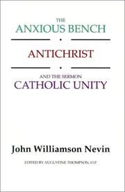 Cover of: The Anxious Bench, Antichrist & the Sermon Catholic Unity