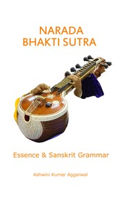 Narada Bhakti Sutra by Ashwini Kumar Aggarwal