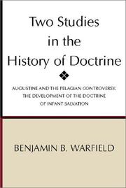 Cover of: Two Studies in the History of Doctrine by Benjamin Breckinridge Warfield