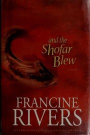 And the shofar blew by Francine Rivers