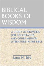 Cover of: Biblical Books of Wisdom: A Study of Proverbs, Job, Ecclesiastes, and Other Wisdom Literature in the Bible