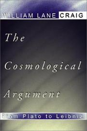 The cosmological argument from Plato to Leibniz by William Lane Craig