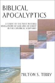 Cover of: Biblical Apocalyptics: A Study of the Most Notable Revelations of God and of Christ in the Canonical Scriptures