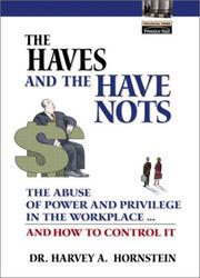 Cover of: The Haves and the Have Nots by Harvey A. Hornstein