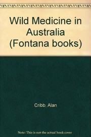 Cover of: Wild medicine in Australia | A. B. Cribb
