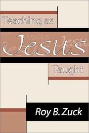 Cover of: Teaching as Jesus Taught by Roy B. Zuck