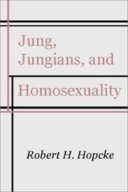 Jung, Jungians, and homosexuality by Robert H. Hopcke