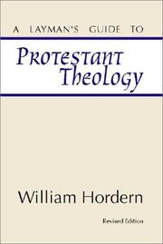 Cover of: A Layman's Guide to Protestant Theology by William E. Hordern