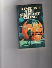 Cover of: Time is the simplest thing by Clifford D. Simak