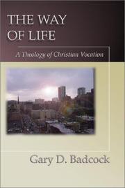 Cover of: The Way of Life: A Theology of Christian Vocation