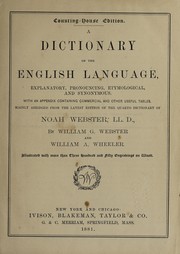 Cover of: A dictionary of the English language: explanatory, pronouncing, etymological, and synonymous : with an appendix containing commercial and other useful tables