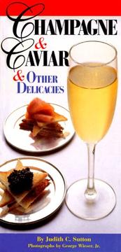 Champagne & caviar & other delicacies by Judith C. Sutton