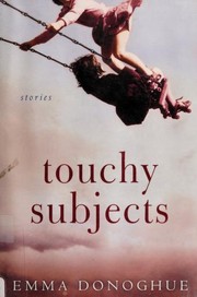 Cover of: Touchy subjects by Emma Donoghue