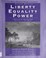 Cover of: Liberty, Equality, and Power