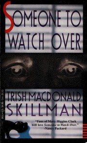Cover of: Someone to watch over. | Trish Macdonald Skillman