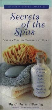 Cover of: Secrets of the spas: pamper and vitalize yourself at home