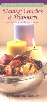 Cover of: Making Candles & Potpourri: Illuminate and Infuse Your Home