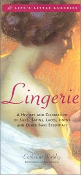 Cover of: Lingerie: a celebration of silks, satins, laces, linens, and other bare essentials