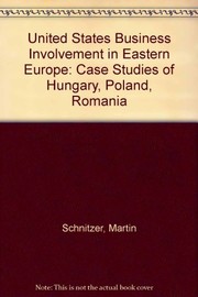Cover of: U.S. business involvement in Eastern Europe: case studies of Hungary, Poland, and Romania