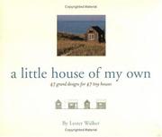 Cover of: A Little House of My Own: 47 Grand Designs for 47 Tiny Houses
