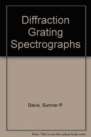 Cover of: Diffraction grating spectrographs | Sumner P. Davis