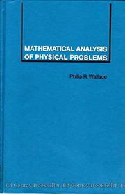 Cover of: Mathematical analysis of physical problems | Philip R. Wallace