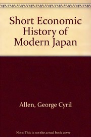 Cover of: A short economic history of modern Japan, 1867-1937 by G. C. Allen