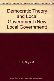 Cover of: Democratic theory and local government | Dilys M. Hill