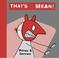 Cover of: That's mean!