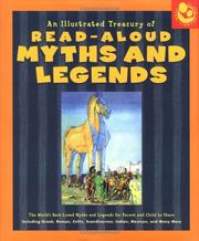 Cover of: An Illustrated Treasury of Read-Aloud Myths and Legends: More than 40 of the World's Best-Loved Myths and Legends Including Greek, Roman, Celtic, Scandinavian, ... Indian, Mexican, and Many More (Read-Aloud)