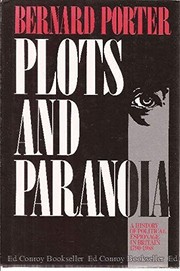 Plots and paranoia by Bernard Porter