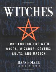 Cover of: Witches: True Encounters with Wicca, Wizards, Covens, Cults, and Magick