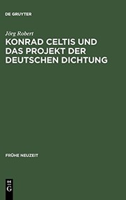 Cover of: Konrad Celtis und das Projekt der deutschen Dichtung by Jörg Robert
