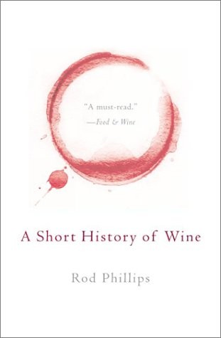 A Short History of Wine by Rod Phillips