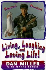 Cover of: Living, laughing, and loving life! by Dan Miller