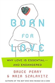Cover of: Born for Love: Why Empathy Is Essential--and Endangered