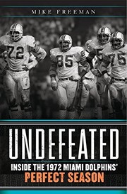 Cover of: Undefeated: Inside the 1972 Miami Dolphins’ Perfect Season