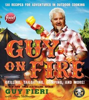 Cover of: Guy on Fire: 130 Recipes for Adventures in Outdoor Cooking