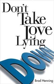 Don't Take Love Lying Down by Brad Henning