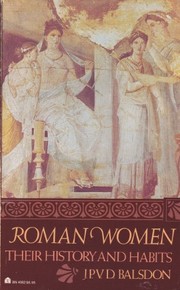 Cover of: Roman women | John Percy Vyvian Dacre Balsdon