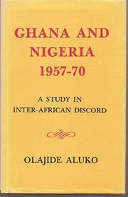 Cover of: Ghana and Nigeria, 1957-70 | Olajide Aluko