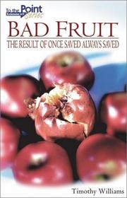 Cover of: Bad fruit: the result of once saved always saved