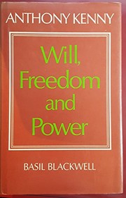 Cover of: Will, freedom, and power by Anthony Kenny