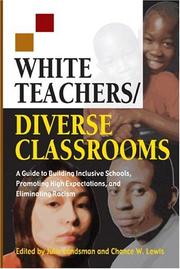 Cover of: White Teachers / Diverse Classrooms: A Guide to Building Inclusive Schools, Promoting High Expectations, and Eliminating Racism (White Teachers / Diverse Classrooms Companion Products)