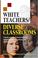 Cover of: White Teachers / Diverse Classrooms