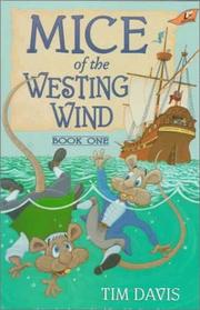 Cover of: Mice of the Westing Wind, Book One by Tim Davis