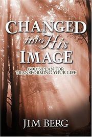 Cover of: Changed into His Image: God's Plan for Transforming Your Life